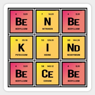 Be Nice Be Kind | Periodic Table of Elements Sticker